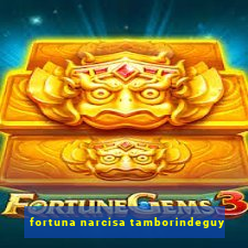 fortuna narcisa tamborindeguy